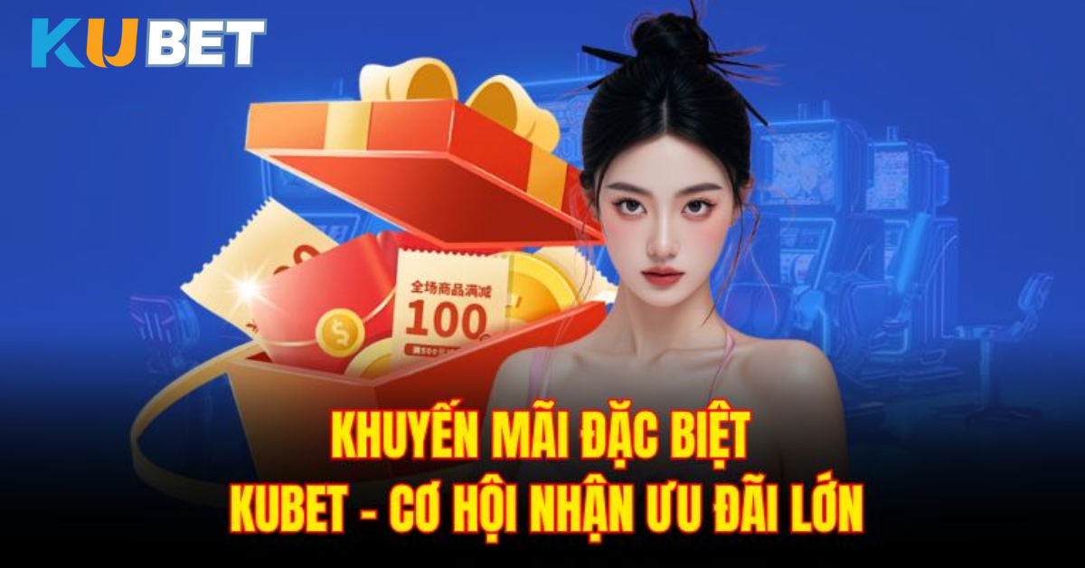 tham gia chương trình khuyến mãi của Kubet qua đường link chính thức QC6672.NET
