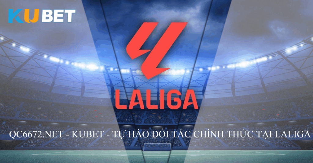 QC6672.NET - Đối Tác Chính Thức LaLiga | Chính Sách Bảo Mật & Hợp Tác Thể Thao Uy Tín