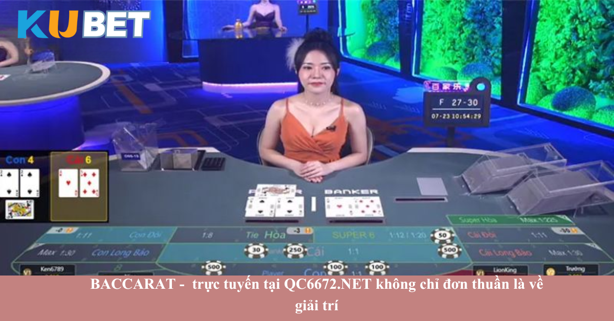 QC6672.NET - Chọn bàn chơi Baccarat phù hợp, dealer sẽ bắt đầu chia bài trực tiếp và kết quả sẽ được công khai rõ ràng trên màn hình