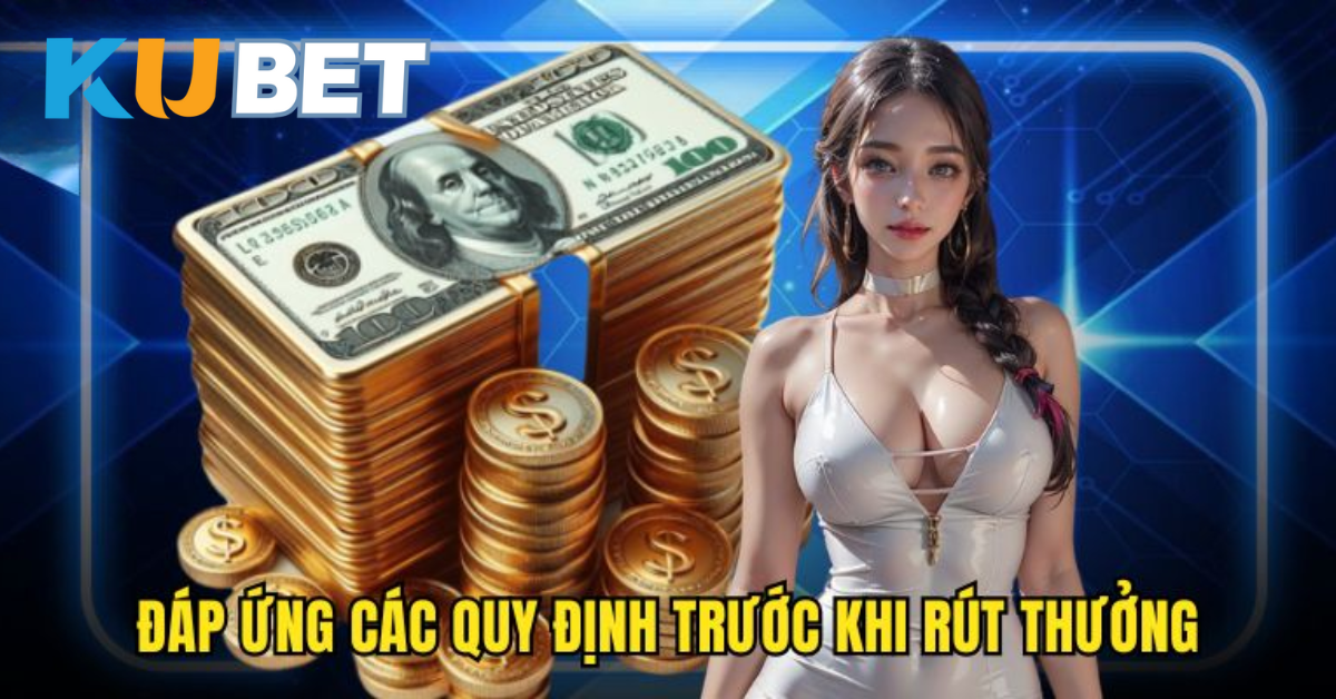 qc6672.net - Những Lưu Ý Khi Rút Tiền Kubet